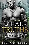 Half Truths by Elena M. Reyes