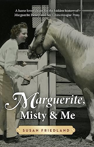 Marguerite, Misty and Me: A Horse Lover's Hunt for the Hidden History of Marguerite Henry and her Chincoteague Pony (Kindle Edition)