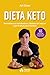 Dieta keto: Restablece tu metabolismo, libérate del azúcar y gana salud para siempre (Spanish Edition)