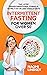 Conscious Intermittent Fasting For Women Over 50 by Naomi Lindsey