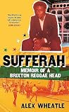 Sufferah: Memoir of a Brixton Reggae Head