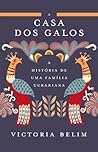 A Casa dos Galos by Victoria Belim