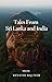 Tales from Sri Lanka and India