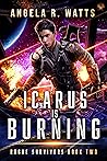 Icarus Is Burning  (Rogue Survivors #2)