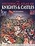 The Historical Atlas of Knights & Castles: The Rise and Fall of the Age of Chivalry