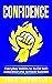 Confidence: Everyday Habits...
