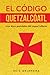 El Código QUETZALCÓATL: «Lo...
