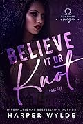 Believe It or Knot: Part One (Runaway Omega, #1) 