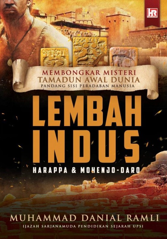 Membongkar Misteri Tamadun Awal Dunia: Pandang Sisi Peradaban Manusia - Lembah Indus Harappa & Mohenjo-Daro