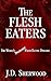 The Flesh Eaters: The World's Deadliest Flesh-Eating Diseases