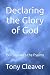 Declaring the Glory of God:...