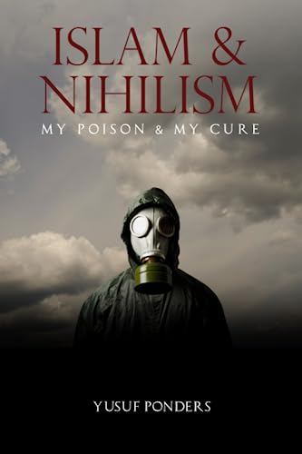 Islam and Nihilism: My Poison and My Cure (Paperback)