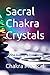 Sacral Chakra Crystals by Chakra Medical