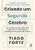 Criando um Segundo Cérebro: Um método comprovado para organizar sua vida digital e desbloquear seu potencial criativo