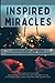 Inspired Miracles: True Sto...