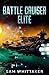 Battle Cruiser Elite: A Military Sci-Fi Space Opera Adventure