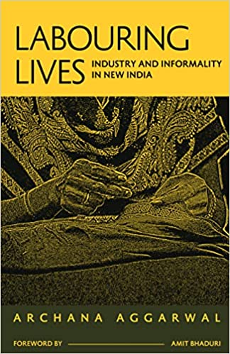 Labouring Lives: Industry and Informality in New India