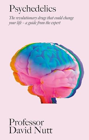 Psychedelics: The revolutionary drugs that could change your life – a guide from the expert