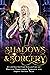 Shadows & Sorcery by Gina Kincade Shadows & Sorcery by Gina Kincade