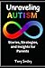 Unraveling Autism - Stories...