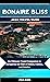 BONAIRE BLISS 2023 TRAVEL GUIDE by Pius  Borr