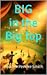 BIG in the Big Top (Be Brav...