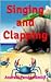 Singing and Clapping (Be Brave, # Book 2)
