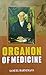ORGANON OF MEDICINE by Samuel Hahnemann