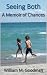 Seeing Both: A Memoir of Ch...
