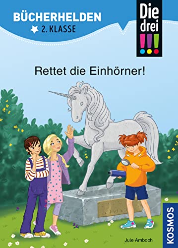 Die drei !!!, Bücherhelden 2. Klasse, Rettet die Einhörner! (drei Ausrufezeichen): Erstleser Kinder ab 7 Jahre (German Edition)