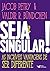 Seja singular: As incríveis vantagens de ser diferente (Portuguese Edition)