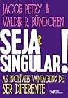 Seja singular: As incríveis vantagens de ser diferente (Portuguese Edition)