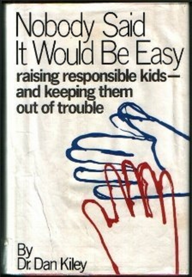 Nobody Said It Would Be Easy: Raising Responsible Kids--and Keeping Them Out of Trouble