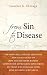 From Sin to Disease: The Medicalization of Addiction and Its Influence on How The Southern Baptist Convention Approaches Ministering to Those Who Struggle with Mind Altering Substances