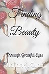 Finding Beauty: Through Grateful Eyes
