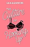 The Culture of Hooking Up by lalalalawriting