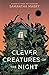 Clever Creatures of the Night