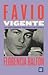 Favio Vigente - Un recorrido por sus pasiones by Florencia Halfon Laksman