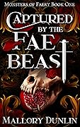Captured by the Fae Beast (Monsters of Faery, #1)