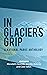 In Glacier's Grip: A Nation...