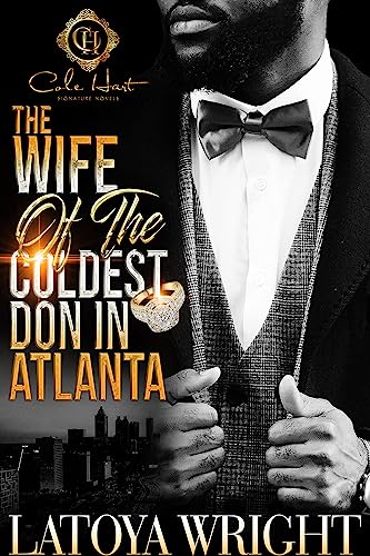 The Wife Of The Coldest Don In Atlanta: An African American Romance