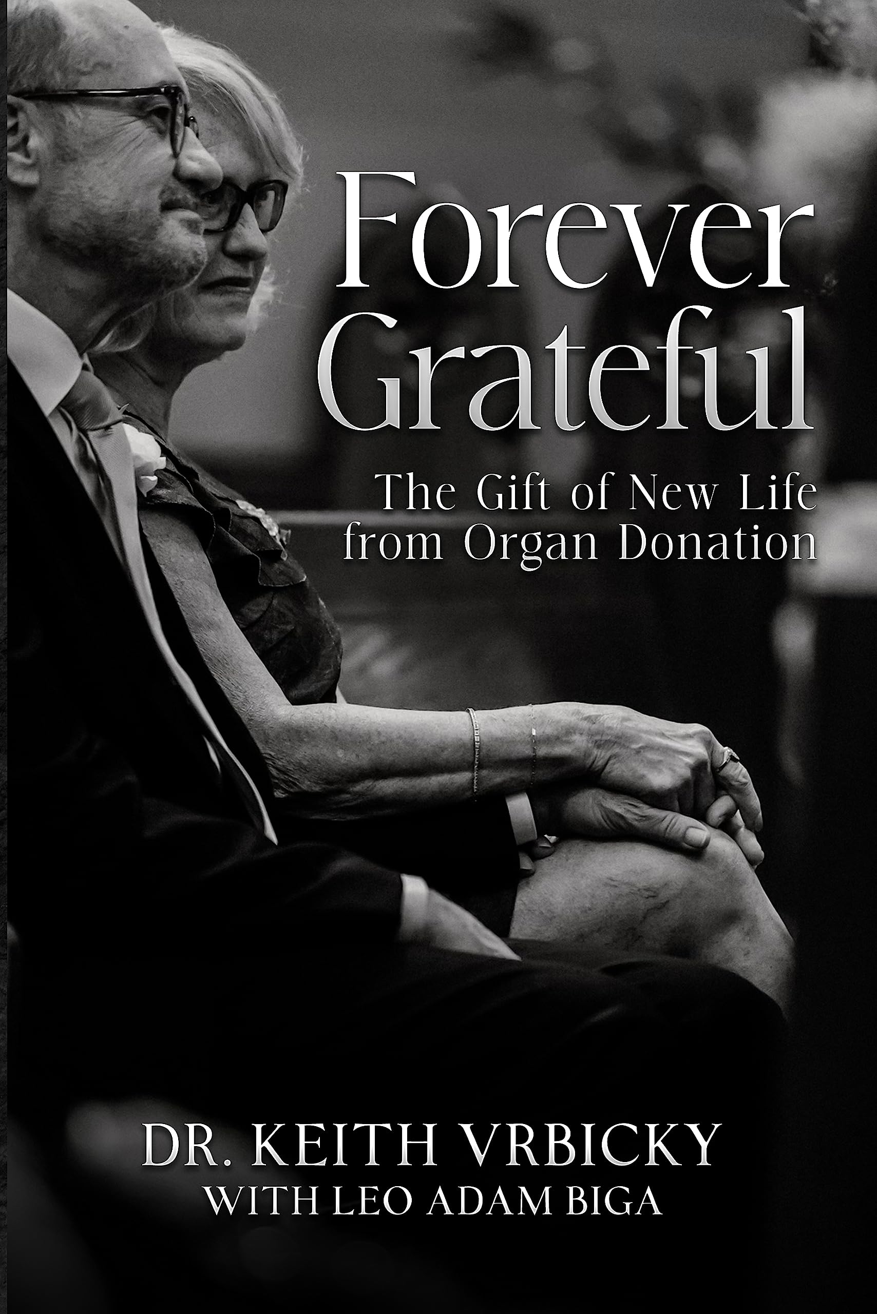 Forever Grateful: The Gift of New Life from Organ Donation (Kindle Edition)