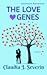The Love Genes by Claudia J. Severin