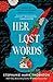 Her Lost Words: A Novel of Mary Wollstonecraft and Mary Shelley
