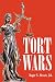 Tort Wars by Roger N. Messer J.D. Tort Wars by Roger N. Messer J.D.