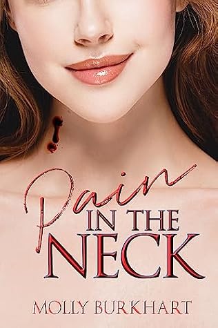 Pain in the Neck: A Vampire Love Story (The Pain in the Neck Trilogy Book 1)