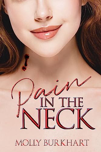 Pain in the Neck: A Vampire Love Story (The Pain in the Neck Trilogy Book 1)