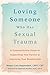Loving Someone Who Has Sexual Trauma by Megan Lara Negendank