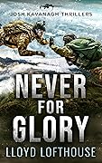 Never for Glory: A Josh Kavanagh Thriller