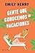 Gente que conocemos en vacaciones by Emily Henry